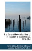 The General Education Board: An Account of Its Activities, 1902-1914