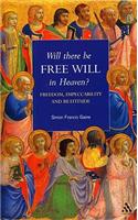 Will There Be Free Will in Heaven?