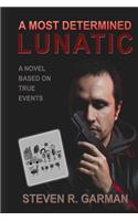 Most Determined Lunatic