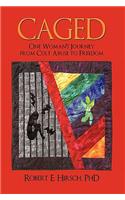 Caged: One Woman's Journey from Cult Abuse to Freedom(English)