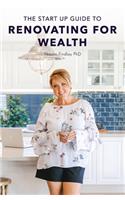 The Start Up Guide To Renovating For Wealth