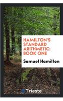 Hamilton's Standard Arithmetic: Book One-Three