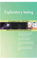 Exploratory testing A Complete Guide - 2019 Edition
