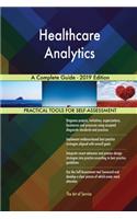 Healthcare Analytics A Complete Guide - 2019 Edition