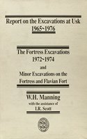 Report on the Excavations at Usk, 1965-76: Fortress Excavations, 1972-74
