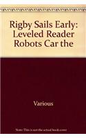 Rus The Robot's Car- Sails Early 1f: Leveled Reader(Rigby Sails Early)