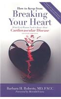 How to Keep from Breaking Your Heart