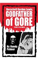 Herschell Gordon Lewis, Godfather of Gore