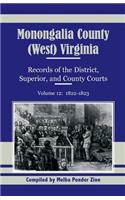 Monongalia County, (West) Virginia, Records of the District, Superior and County Courts, Volume 12: 1822-1823