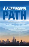 A Purposeful Path: How Far Can You Go with $30, a Bus Ticket, and a Dream?