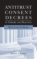 Antitrust Consent Decrees in Theory and Practice