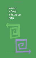 Indicators of Change in the American Family