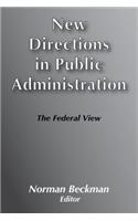 New Directions in Public Administration: The Federal View