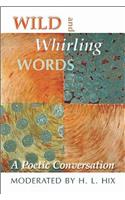 Wild and Whirling Words: A Poetic Conversation