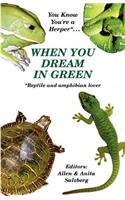 You Know You're a Herper* When You Dream in Green * Reptile and Amphibian Lover