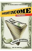 Instant Income Strategies for Small Business