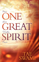 One Great Spirit: Peace, Love, Wisdom, Power
