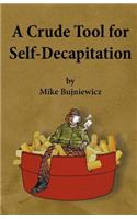 Crude Tool for Self-Decapitation