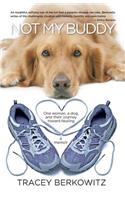 Not My Buddy: One woman, a dog, and their journey toward healing