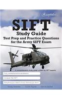 SIFT Study Guide: Test Prep and Practice Test Questions for the Army SIFT Exam