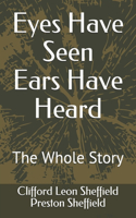 Eyes Have Seen Ears Have Heard