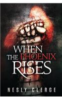 When The Phoenix Rises