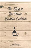 Story of Ten Classic Bourbon Cocktails