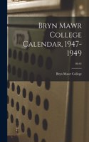 Bryn Mawr College Calendar, 1947-1949; 40-41