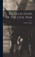 Recollections Of The Civil War