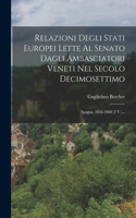 Relazioni Degli Stati Europei Lette Al Senato Dagli Ambasciatori Veneti Nel Secolo Decimosettimo