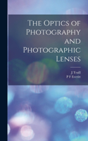 Optics of Photography and Photographic Lenses