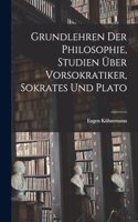 Grundlehren der Philosophie, Studien über Vorsokratiker, Sokrates und Plato