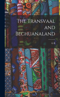 Transvaal and Bechuanaland