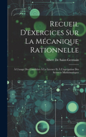 Recueil D'exercices Sur La Mécanique Rationnelle