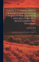 Castel S. Flaviano, Presso I Romani Castrum Novum E Di Alcuni Monumenti Di Arte Negli Abrussi E Segnatamente Nel Teramano