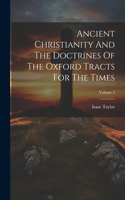 Ancient Christianity And The Doctrines Of The Oxford Tracts For The Times; Volume 2