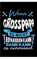 Wenn Grosspapa es nicht reparieren kann dann kann es niemand: Unliniertes Notizbuch mit Rahmen für Menschen mit Humor und Lebenslust