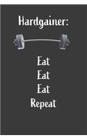Hardgainer Eat Eat Eat Repeat: Nice Notebook For Hardgainer