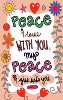 John 14: 27 Peace I Leave With You; My Peace I Give To You: 7x10 Ruled/Lined Blank Journal, Great Gifts for Encouragement, Great Gifts for Chritian Gratuatio(Be Strong and Courageous Journal)