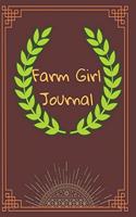 Farm Girl Journal: Blank Lined Journal, Notebook, Funny Farm Notebook, Ruled, Writing Book, Notebook for farmers, planter & farm lover