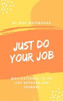 Just Do Your Job