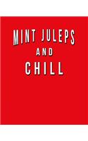 Mint Juleps And Chill