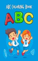 ABC Coloring Book.: An Activity Book for Toddlers and Preschool Kids Age 2-5 to Learn the English Alphabet Letters from A to Z