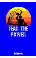 Fear The Power Notebook: Water Polo Silhouette 110 lined Pages 6'' x 9'' Note Book for Water Polo Player and Coaches. Journal for your training, your notes at work or school