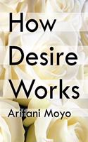 How Desire Works