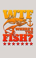 Wtf Where's the Fish: Funny Journal with a Fishing Theme.