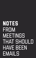 Notes From Meetings That Should Have Been Emails