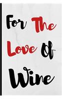 For The Love Of Wine