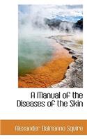 A Manual of the Diseases of the Skin