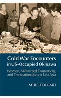 Cold War Encounters in Us-Occupied Okinawa